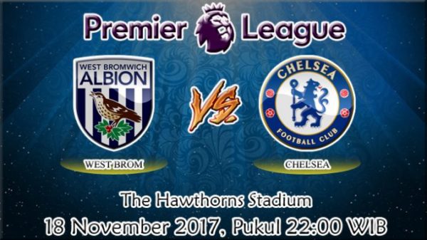Prediksi West Bromwich vs Chelsea 18 November 2017 Prediksi West Bromwich vs Chelsea 18 November 2017