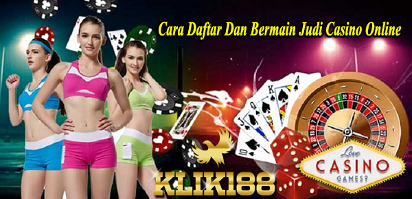 Cara Daftar Dan Bermain Judi Casino Online